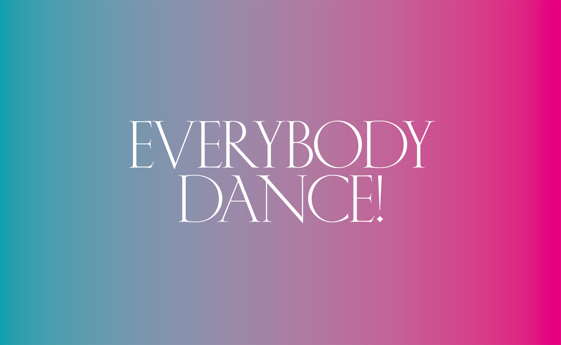 Everybody Dance!